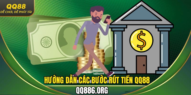 Hướng dẫn 5 bước rút tiền QQ88 nhanh chóng, dễ dàng